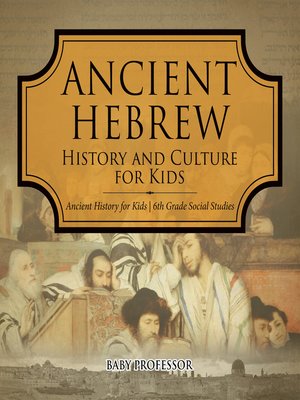 cover image of Ancient Hebrew History and Culture for Kids--Ancient History for Kids--6th Grade Social Studies